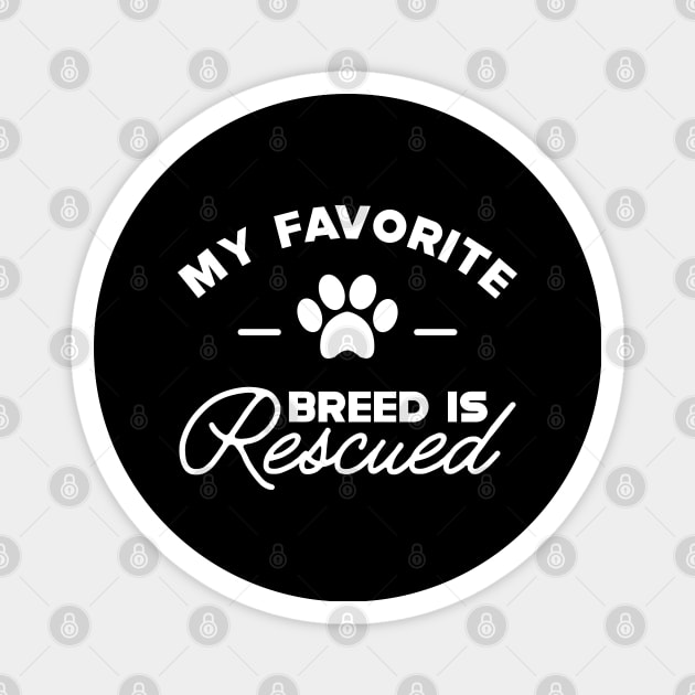 Dog Rescuer - My favorite breed is rescued Magnet by KC Happy Shop